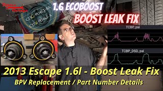 1.6 Ecoboost - Boost Leak Fix and BPV Part Number - 2013 Escape - P0299