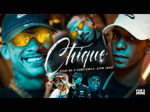 CHIQUE - MC Kadu, MC Kanhoto, MC GP, MC Menor da VG e MC Dena (Pega a Visão) DJ Victor e Caio Passos
