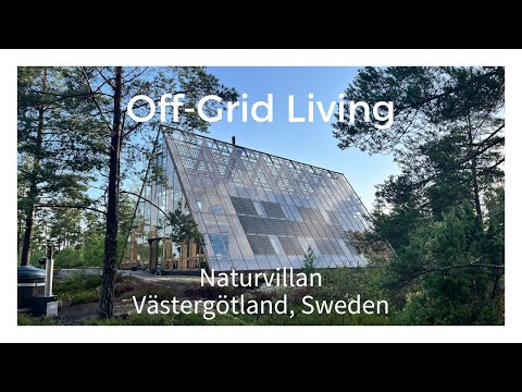 Off-Grid Living - Naturvillan, Sweden