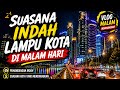 Suasana Indah Lampu Kota Di Malam Hari