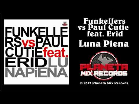 Funkellers vs Paul Cutie Feat. Erid - Luna Piena (Club Mix Radio Edit)