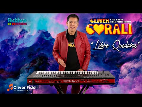 Libre Quedaras - Cliver y su Grupo Corali - Activo Records Perú