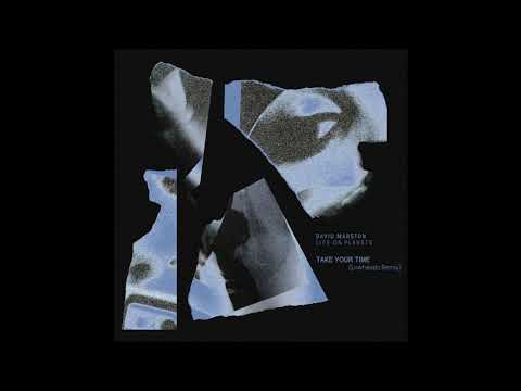 David Marston & Life on Planets - Take Your Time (Lowheads Remix)
