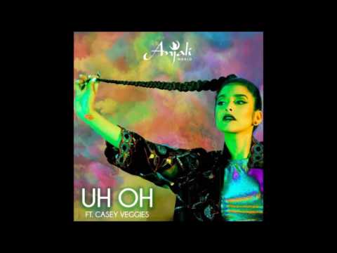 Anjali World Feat. Casey Veggies - Uh Oh (New RnBass Music)