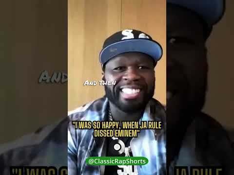 "I was so happy, when Ja Rule dissed Eminem," said 50 Cent