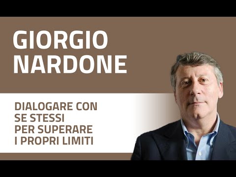 Giorgio Nardone - Dialogare con se stessi per superare i propri limiti