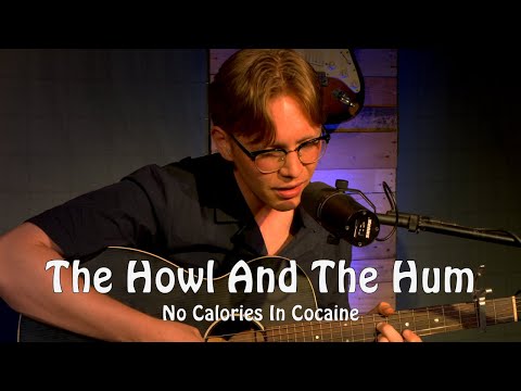 The Howl & The Hum - No Calories In Cocaine - Indie Tea Talk | Haunting Live Performance