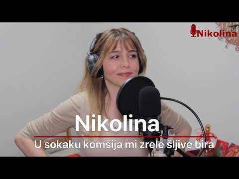 Nikolina - U sokaku komšija mi zrele šljive bira