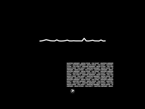 MARTEN HØRGER x NEON STEVE - YOU DON'T (SNEAK PEEK)