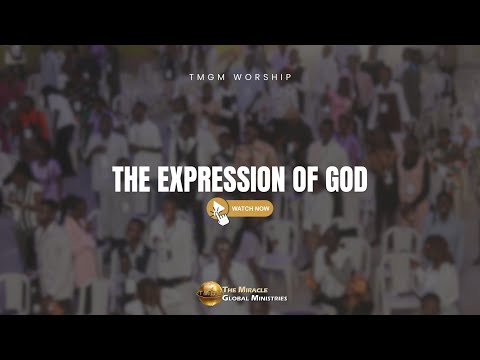 The Expression of God || TMGM Worship