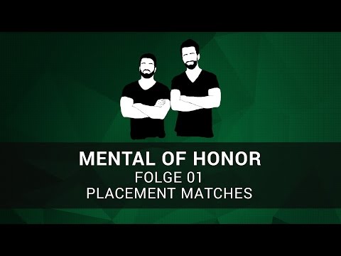 Mental of Honor 01: Placement Matches
