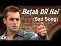 Betab Dil Hai - Sad | 4K Video Song | Salman Khan | Shilpa Shetty | HD Sound