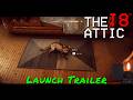 The 18th Attic — Launch Trailer