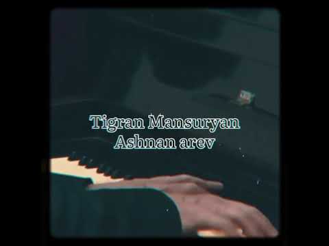 Tigran Mansuryan - Ashnan arev / telegram: Ella Group