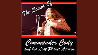 Music video thumbnail preview for Good Morning Judge by Commander Cody & His Lost Planet Airmen
