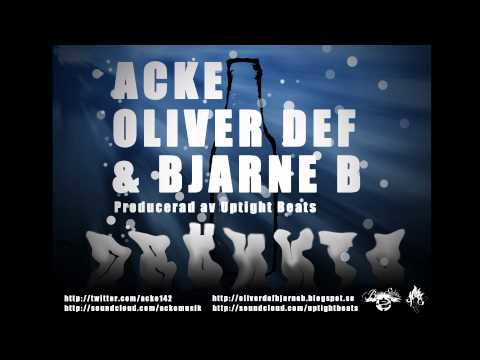 Acke med Oliver Def & Bjarne B (Prod. Uptight Beats)