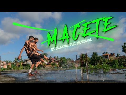 MC BALAKINHA Feat. MC MORENA - MACETE ( DANCY MAGRIN )