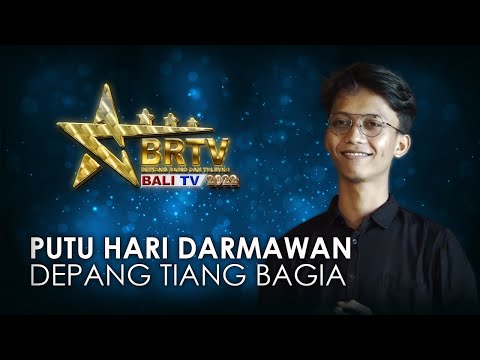 PUTU HARI DARMAWAN - DEPANG TIANG BAGIA | BRTV BALI TV 2022