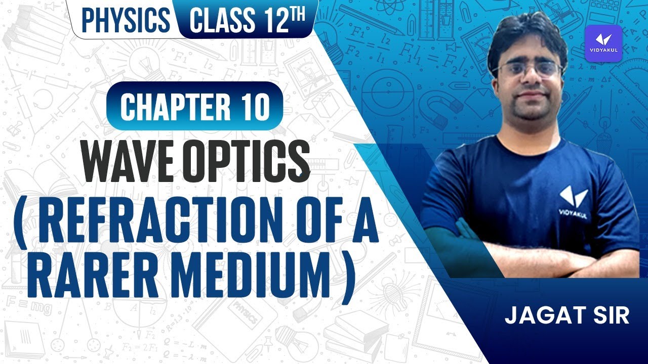 Refraction of A Rarer Medium | Wave Optics | Class 12 Physics Chapter 10 | Term 2 | 9818434684