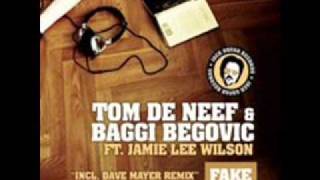 Baggi Begovic & Tom De Neef  ft. Jamie Lee Wilson - Fake (Dave Mayer Remix)