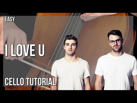 How to play I Love U by The Chainsmokers on Cello (Tutorial)