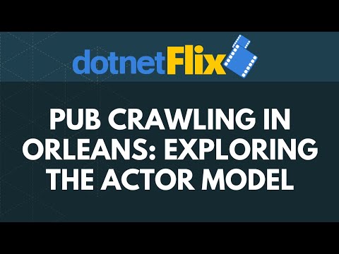 Pub crawling in Orleans : exploring the Actor model