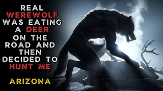 A REAL WEREWOLF ATTACKED MY TRUCK AND HUNTED ME IN THE FOREST.