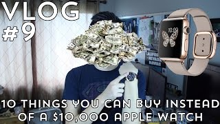 10 Things You Can Buy Instead of A $10,000 Apple Watch