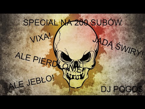 ❌💣SPECIAL NA 200 SUBÓW ❌💣(DJ POGO$)