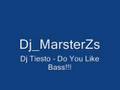 Dj Tiesto - Do You Like Bass!!! 