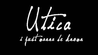Utica (I just wanna be known) by Andrew Horn