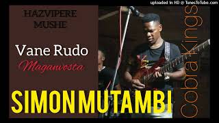 Download lagu Simon Mutambi - Vane Rudo | Maganvosta (Hazvipere Mushe album) 2019 pro mp3