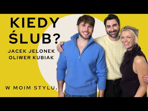Ślub w Polsce?Jacek Jelonek i Oliwer Kubiak wywiad W MOIM STYLU | Magda Mołek