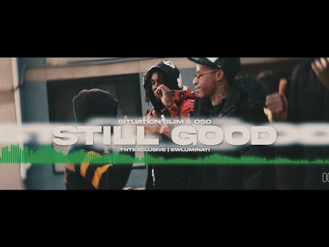 Situation Slim - Still Good (Feat. Oso) [Official Visual] | @DirectedByFOUR