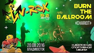 Burn The Ballroom - Chariot (Live, V-ROX, 20.08.2016)
