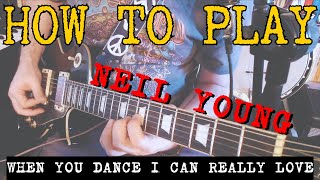 HOW TO PLAY When You Dance I Can Really Love Neil Young  electric guitar lesson tutorial full song