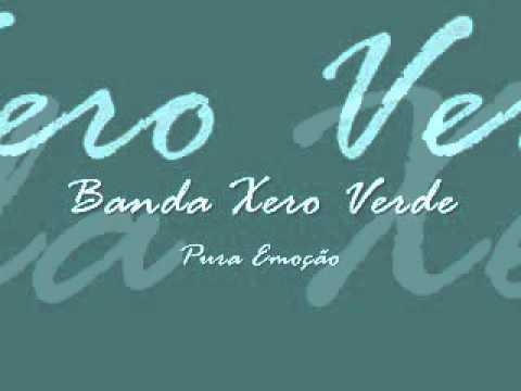 Banda Xero Verde   Pura Emoção   YouTube