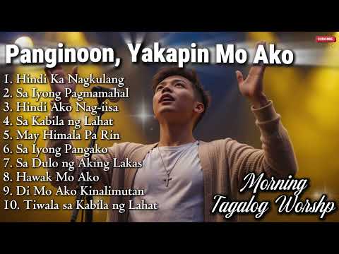 Tagalog Worship Songs for Overcoming Discouragement | Awit ng Pagbangon mula sa Paghina ng Loob