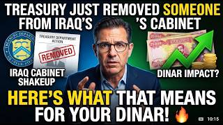 Treasury Just Removed Someone From Iraq's Cabinet  Here's What That Means For Your Dinar!🔥