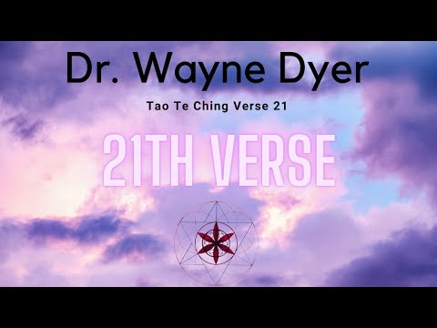 Dr Wayne Dyer Tao Te Ching Verse 21