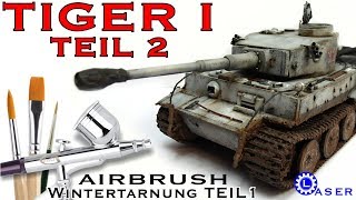 Tiger 1 Panzer Airbrush Wash Alterung  scale 1:35 Winter-Diorama Teil 2