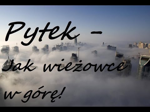 Pytek - Jak wieżowce w górę!