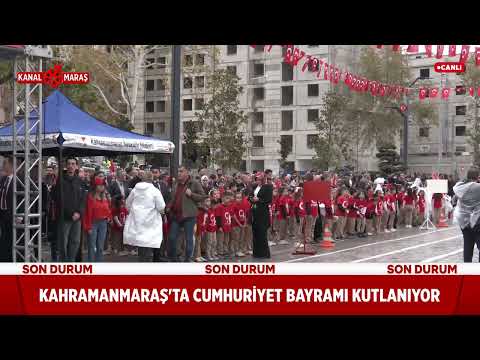 🔴CANLI | Kahramanmaraş'ta Cumhuriyet Bayramı kutlanıyor