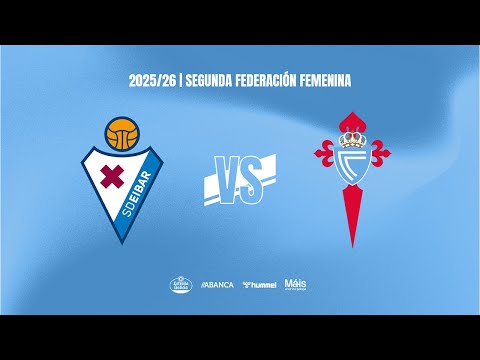 SD Eibar "B" Vs As Celtas (1-0) | PARTIDO COMPLETO | Segunda Federación 25/26