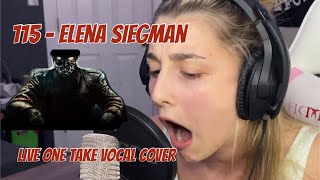 115 - Elena Siegman (Live One Take Vocal Cover)