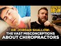 The Muscle Doc Jordan Shallow On The Stigma And Vast Misconceptions Of Chiropractors