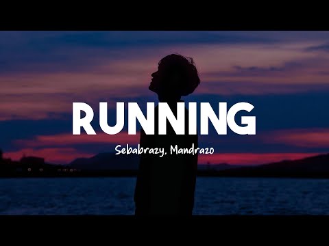 Sebabrazy & Mandrazo - Running Away (Lyrics)