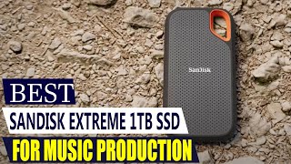 SanDisk Extreme 1TB SSD for Music Production: STOP Lagging!