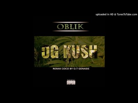 OBLIK - OG KUSH ( REMIX COCO by O.T GENASIS )