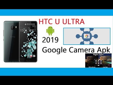 2019 Google Camera for HTC U ULTRA